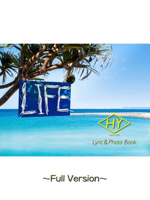 cover image of HY Lyric&Photo Book LIFE ～歌詞＆フォトブック～ Full Version